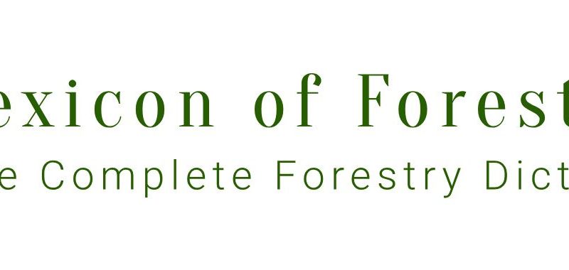 Lexicon of Forestry (LoF) - Forestrypedia by Naeem Javid Muhammad Hassani