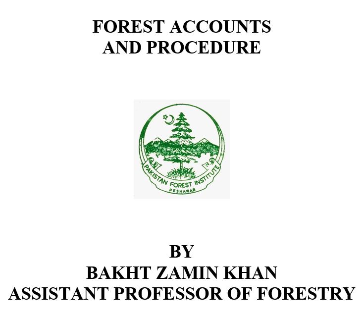 Forest Accounts and Procedure by Bakht Zamin Khan