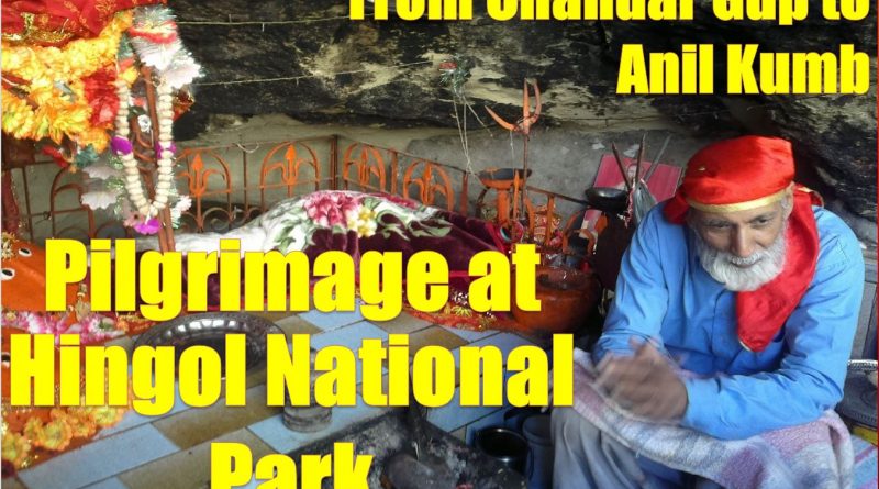 Hinglaj Nani Mandir - A Journey from Chandar Gup to Anil Kumb